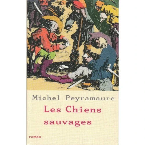 Les chiens sauvages, Michel Peyramaure