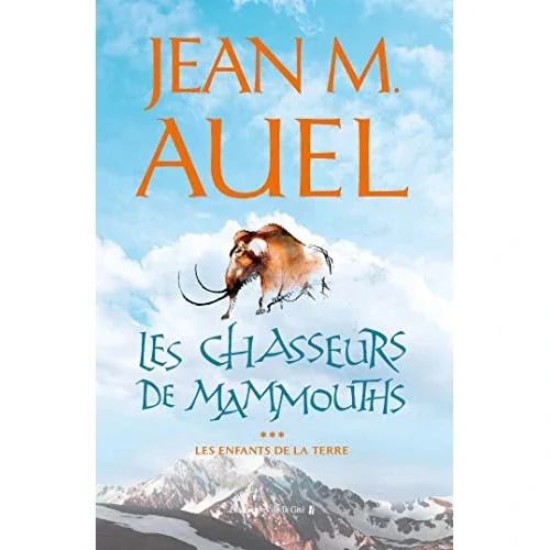 Les chasseurs de Mammouths, de Jean M Auel