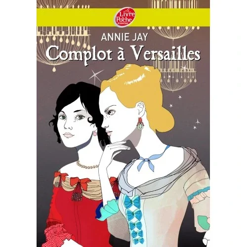 Complot à Versailles, d’Annie Jay
