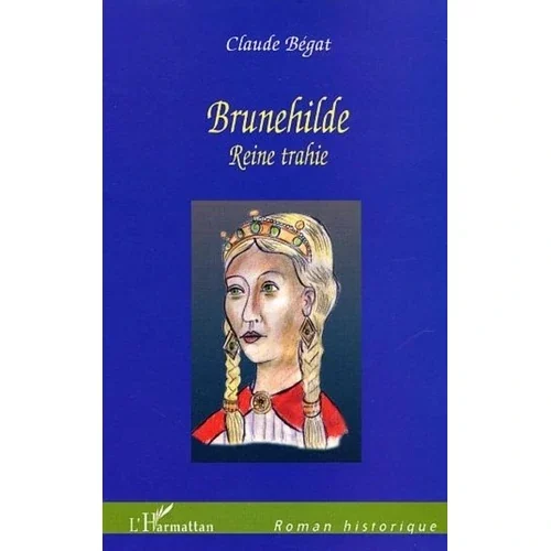 Brunehilde, de Claude Bégat