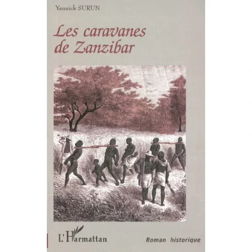 Les caravanes de Zanzibar, de Yannick Surun