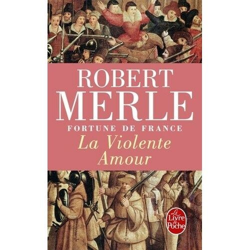 La violente amour, Robert Merle