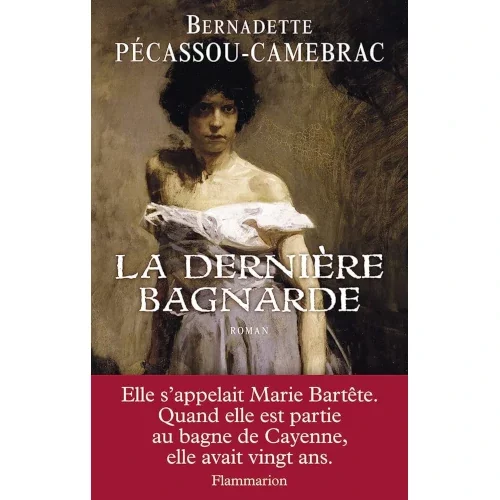 La dernière bagnarde, Bernadette Pécassou-Camebrac