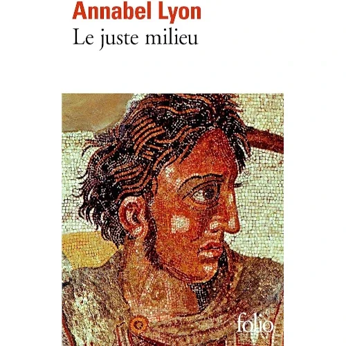 Le juste milieu, d’Annabel Lyon