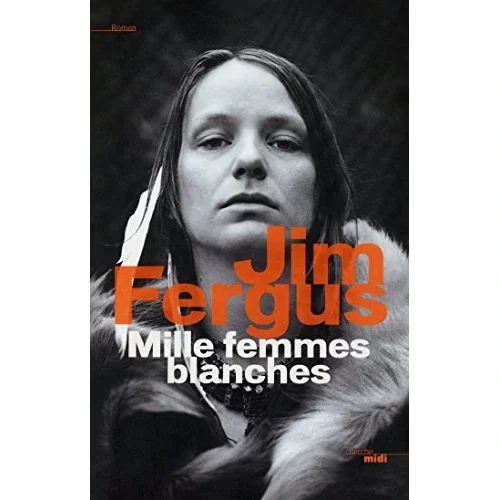 Mille femmes blanches, de Jim Fergus