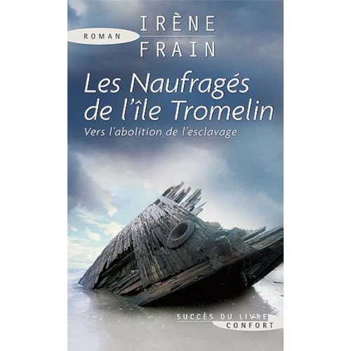 Les naufragés de l’île Tromelin, d’Irène Frain