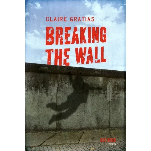 Breaking the Wall, de Claire Gratias