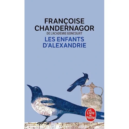 Les enfants d’Alexandrie, de Françoise Chandernagor