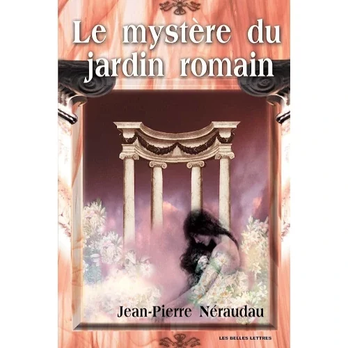 Le mystère du jardin romain, de Jean-Pierre Néraudau