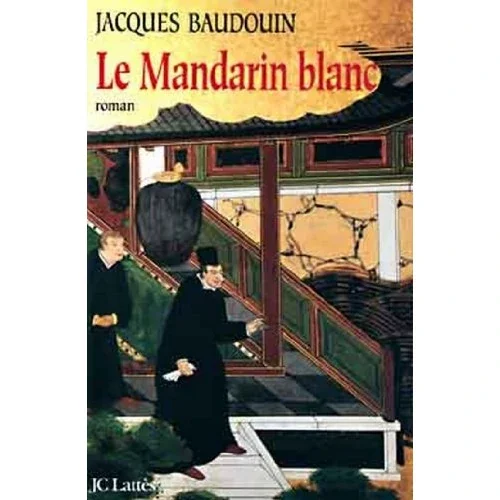 Le mandarin blanc, de Jacques Baudouin