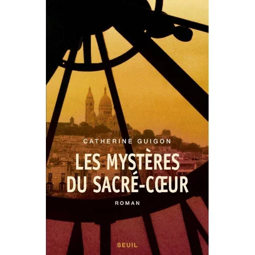 Les mystères du Sacré-Coeur, de Catherine Guigon