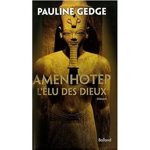 Amenhotep : L’Elu des dieux, de Pauline Gedge et Daniel Garcia