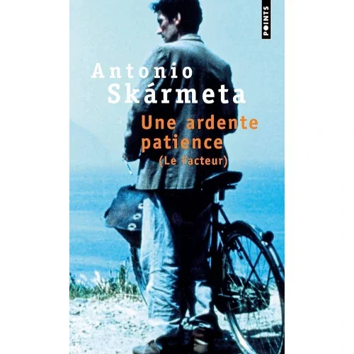 Une ardente patience, d’Antonio Skarmeta