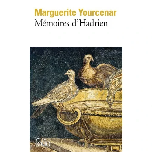 Mémoires d’Hadrien, de Marguerite Yourcenar