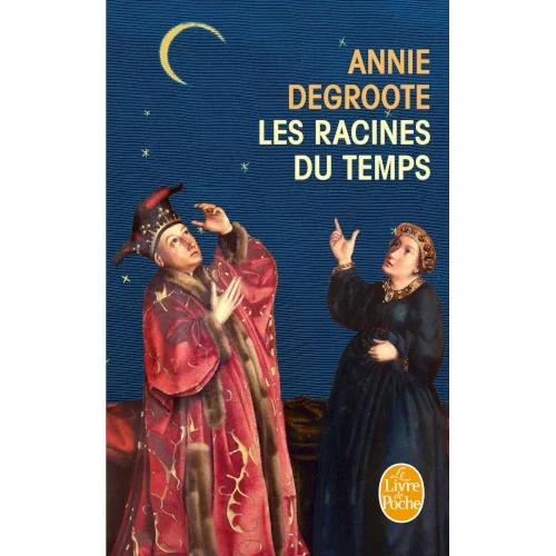 Les racines du temps, d’Annie Degroote