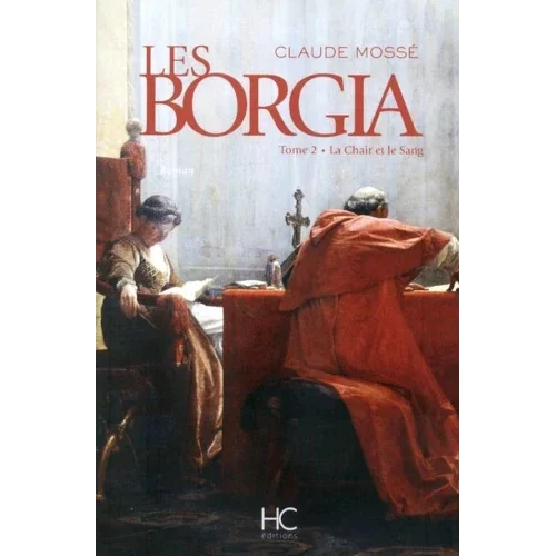 Les Borgia, la Chair et le sang, de Claude Mossé