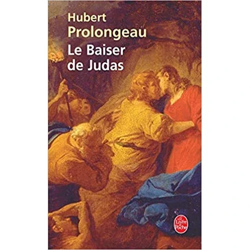 Le baiser de Judas, d’Hubert Prolongeau