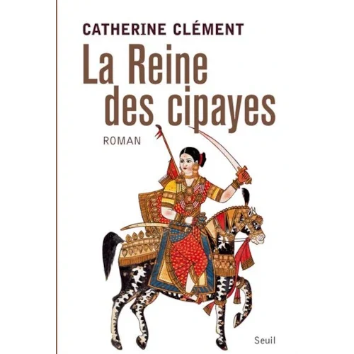 La Reine des cipayes, de Catherine Clément