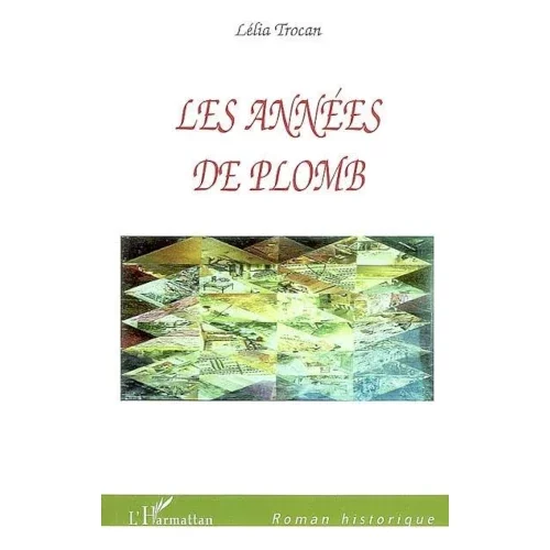 Les années de plomb, de Lélia Trocan