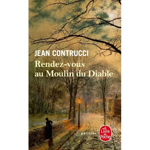 Rendez-vous au moulin du diable, de Jean Contrucci