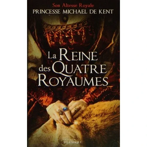 La Reine des Quatre Royaumes, de Michael de Kent