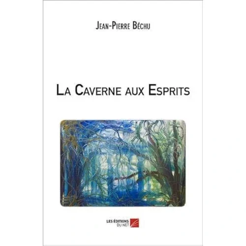 La Caverne aux Esprits, de Jean-Pierre Béchu