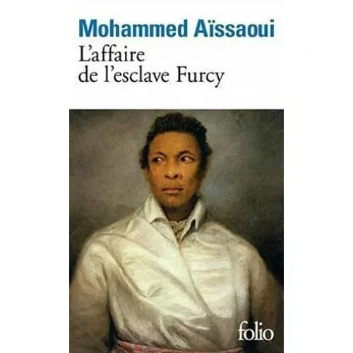 L’affaire de l’esclave Furcy, de Mohammed Aïssaoui
