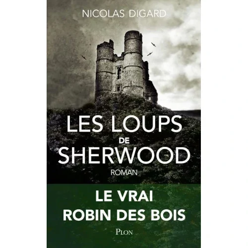 Les loups de Sherwood, par Nicolas Digard