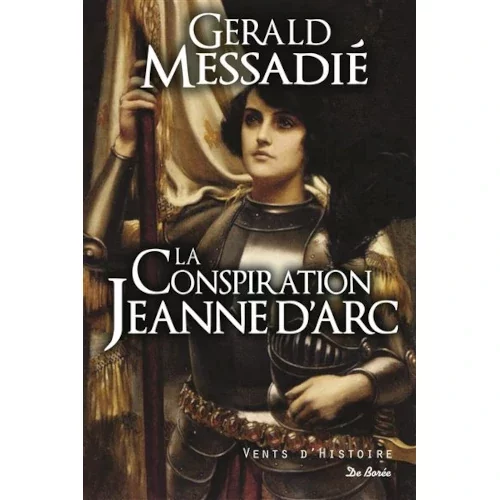 La conspiration Jeanne d’Arc, de Gérald Messadié