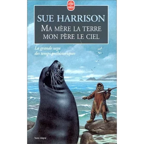 Ma mère la terre, mon père le ciel, Sue Harrison