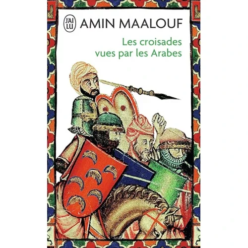 Les croisades vues par les arabes, Amin Maalouf