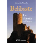 Bélibaste, le dernier cathare