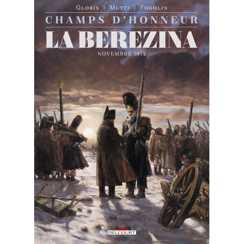 Champs d'honneur - La Bérézina - Novembre 1812