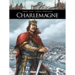 Ils ont fait l'Histoire : Charlemagne