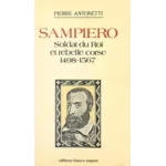 Sampiero, Soldat du Roi et Rebelle Corse