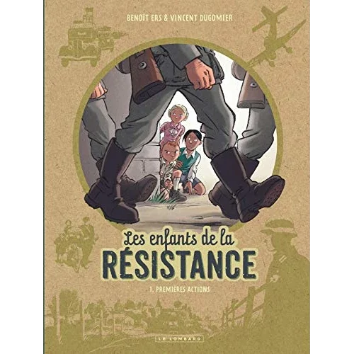 Les Enfants de la Résistance : Premières actions (Tome 1)