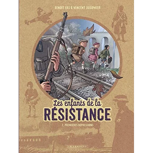 Les Enfants de la Résistance : Premières répressions (Tome 2)