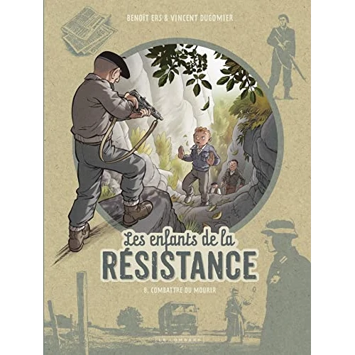 Les Enfants de la Résistance, tome 8 - Combattre ou Mourir