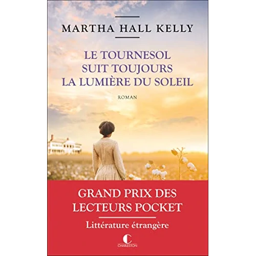 Le Tournesol suit toujours la lumière du soleil, de Martha Hall Kelly