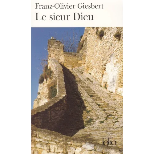 Le sieur Dieu, de Franz-Olivier Giesbert