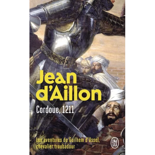 Cordoue, 1211 - Les aventures de Guilhem d'Ussel, chevalier troubadour