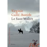 Le Sans Maître, Virginie Caillé-Bastide